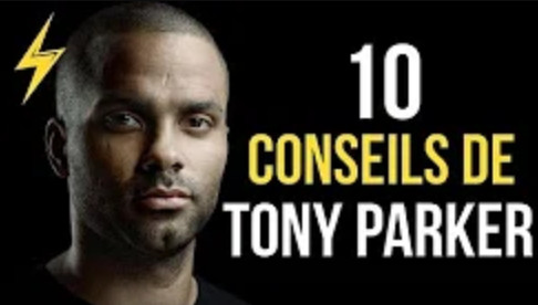 Tony Parker - 10 Conseils pour réussir (Motivation)
